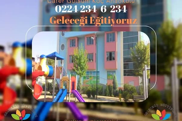 Cafer Gülsüm Koç Anaokulu - Eğitim Kurumu - Bursa Osmangazi