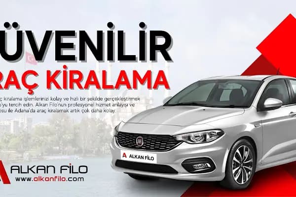 ALKAN FİLO | Adana Araç Kiralama - Araba Kiralama Şirketi - Adana Karataş