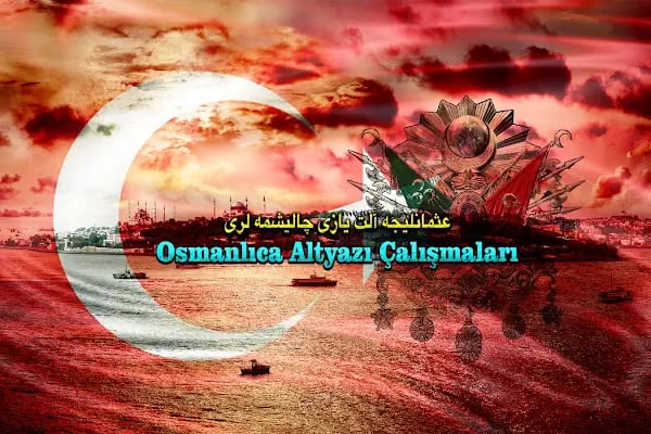 Osmanlıca Altyazı Çalışmaları - Resim 15