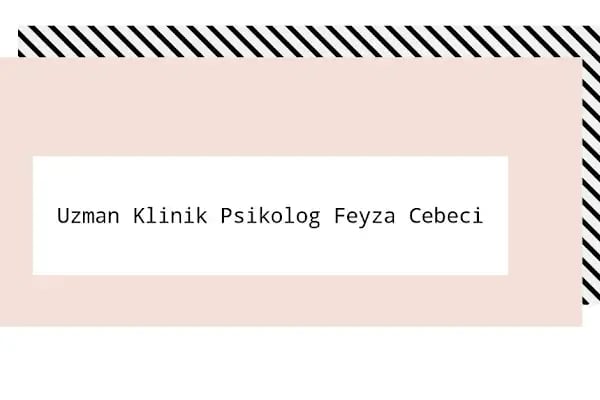 Uzm.Klinik Psikolog Feyza CEBECİ - Resim 10